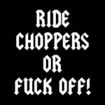 Sticker "RIDE CHOPPERS OR FUCK OFF"