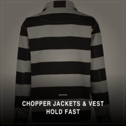 CHOPPER JACKETS & VEST HOLD FAST